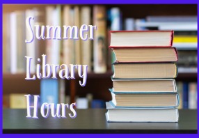  Stack of Book with text "Summer Library Hours" 